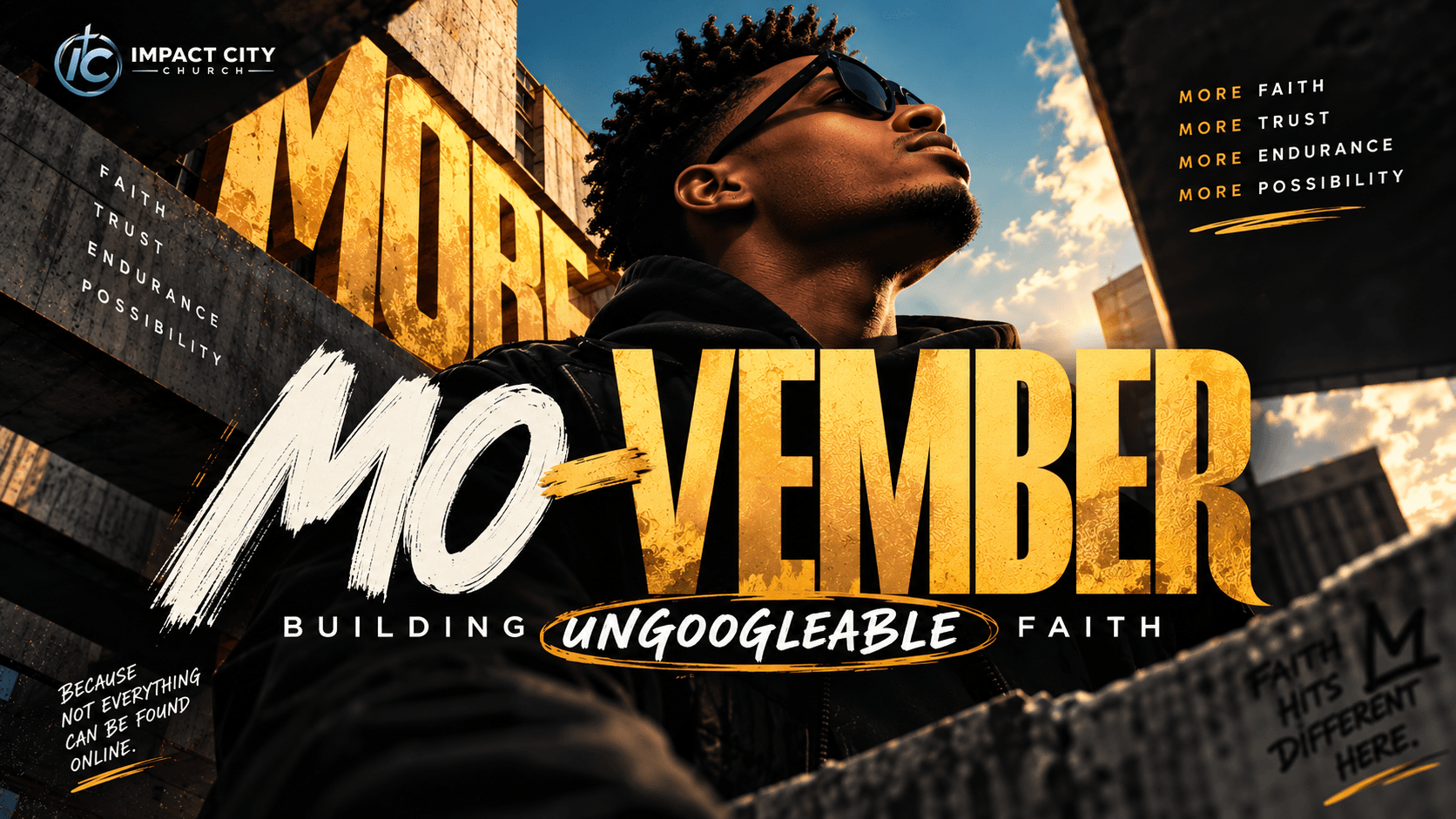MO-VEMBER: Building Ungoogleable Faith. A young man in sunglasses looks up at open sky between tall city buildings. Gold letters read MORE. Side text: More faith, more trust, more endurance, more possibility. Because not everything can be found online. Faith hits different here.