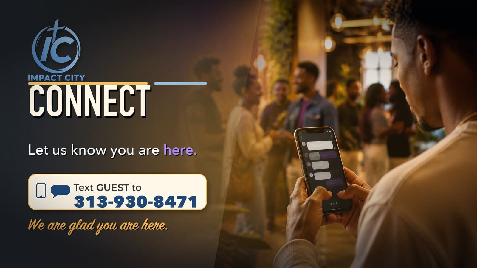 Connect — text GUEST to 313-930-8471 and let us know you are here